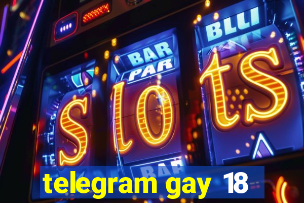 telegram gay 18